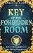 Key of the Forbidden Room: ...