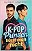 K-Pop Prinzen küsst man nicht: Queer RomCom · Enemies to Lovers · Celebrity Romance mit K-Pop-Vibes und Herzklopfen (German Edition)