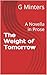 The Weight of Tomorrow: A N...