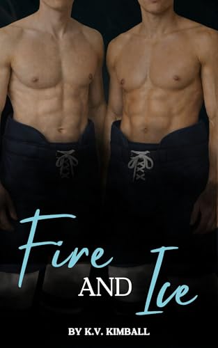 Fire and Ice: A Spicy MM Hockey Novella (Kindle Edition)