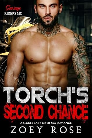 Torch's Second Chance: A Secret Baby MC Biker Romance (Savage Riders MC Book 5)