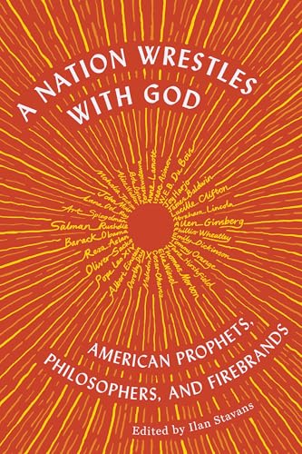 A Nation Wrestles With God: American Prophets, Philosophers, and Firebrands (Paperback)