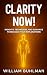 Clarity Now! by William Buhlman
