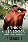 A Thick Concern: An Arpy Island Encounter (Arpy Island Encounters) A Thick Concern: An Arpy Island Encounter (Arpy Island Encounters)
