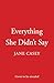 Everything She Didn’t Say by Jane Casey Everything She Didn’t Say by Jane Casey
