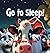 Go to Sleep by Matthew Hawk