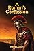 A Roman's Confession