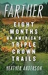 Farther: Eight Months on America’s Triple Crown Trails