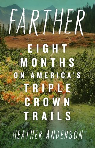 Farther: Eight Months on America’s Triple Crown Trails (Kindle Edition)