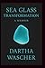 Sea Glass: Transformation: ...