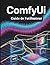 ComfyUI Guide de l'utilisat...