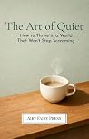 The Art of Quiet:...