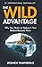 The Wild Advantage: Why Your Brain on Nature Is Your Boldest Business Move