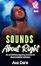Sounds About Right by Ava DaRe