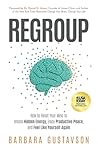 Regroup: How to Reset Your Mind to Unlock Hidden Energy, Enjoy Productive Peace, and Feel Like Yourself Again