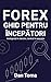 FOREX - GHID PENTRU INCEPATORI