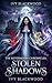 Stolen Shadows: A Reverse Harem Paranormal Academy Romance (The Silvermoon Chronicles Book 1)