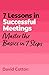 7 Lessons in Successful Meetings: Master Business Meeting Basics in 7 Steps
