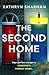 The Second Home: An addictive, page-turning psychological thriller with a killer twist