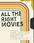 All The Right Movies: The S...