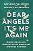 Dear Angels, It's Me Again by Radleigh Valentine