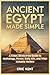 Ancient Egypt Made Simple: ...