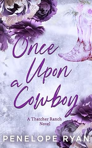 Once Upon a Cowboy (Thatcher Ranch Cowboys, #3)