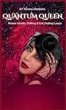 Quantum Queen by Rozana Attia Quantum Queen by Rozana Attia