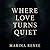 Where Love Turns Quiet