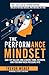 The Performance Mindset: Ho...