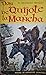 El ingenioso hidalgo Don Quijote de la Mancha by Miguel de Cervantes Saavedra El ingenioso hidalgo Don Quijote de la Mancha by Miguel de Cervantes Saavedra