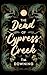 The Dead of Cypress Creek by TM Downing