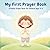 My First Prayer Book: A Gen...