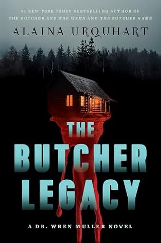The Butcher Legacy (Dr. Wren Muller, #3)