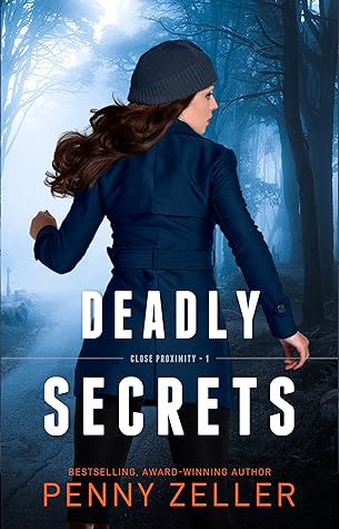 Deadly Secrets (Close Proximity #1)