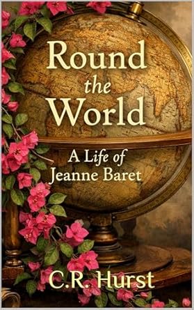 Round the World: A Life of Jeanne Baret: The Complete Series