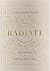 Radiate: 90 Devotions to Re...