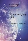 When Hedging Fails: Structural Uncertainty, Protective Options, and Geopolitical (Im)Prudence in Smaller Powers’ Behaviour (Elements in International Relations)