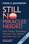 Still No Miracles Needed: How Today's Technology Can Save Our Climate and Clean Our Air