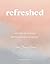 Refreshed: Meeting with Jesus, Becoming Love in Action: Devotional Guide
