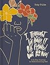 I Thought I'd Hav...