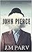 John Pierce by J.M Parv