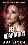 Feral Adaptation (The Controllers #12)