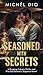 Seasoned WIth Secrets by Michél Dio