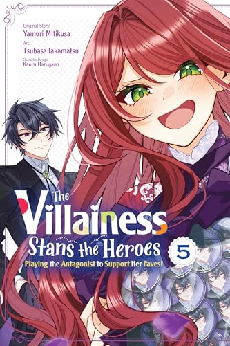 The Villainess Stans the Heroes: Playing the Antagonist to Support Her Faves!, Vol. 5 (Kindle Edition)