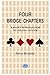 Four Bridge Chapters: A Sho...