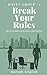Break Your Rules: A Workplace Enemies to Lovers Romantic Comedy : Haven Group #1