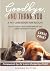 Large Print Goodbye, And Thank You A Pet Loss Book For Adults by Simone Rutter