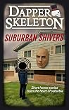 Suburban Shivers:...