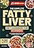 The Complete Fatty Liver Diet Cookbook for Beginners (UK Edit... by Mark Rowan